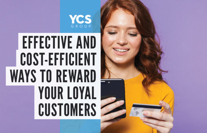 Effective and CostEfficient Ways to Reward Your Loyal Customers YCS