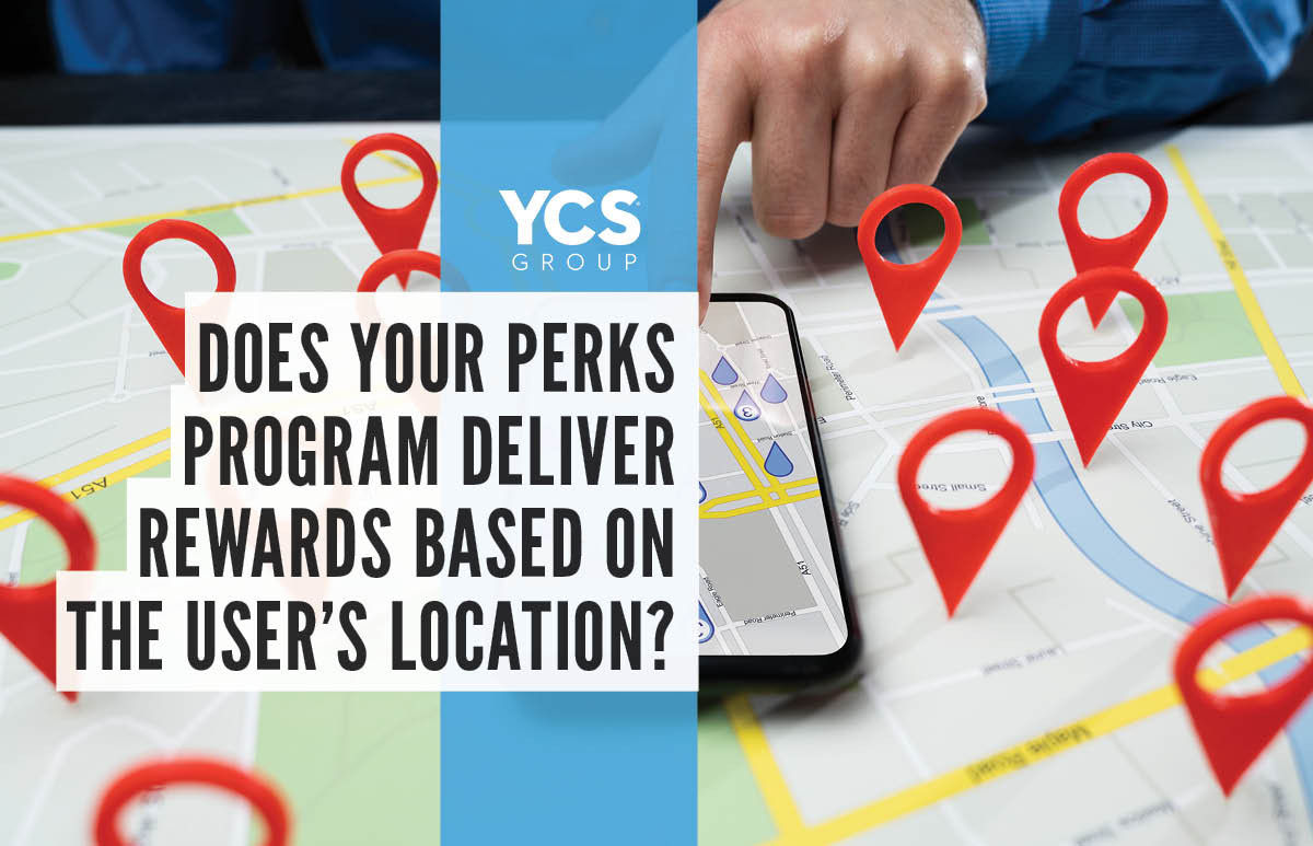 does your perks program delivery rewards based on the user's location